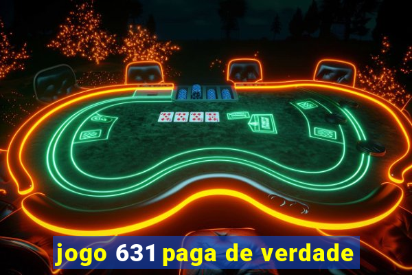 jogo 631 paga de verdade